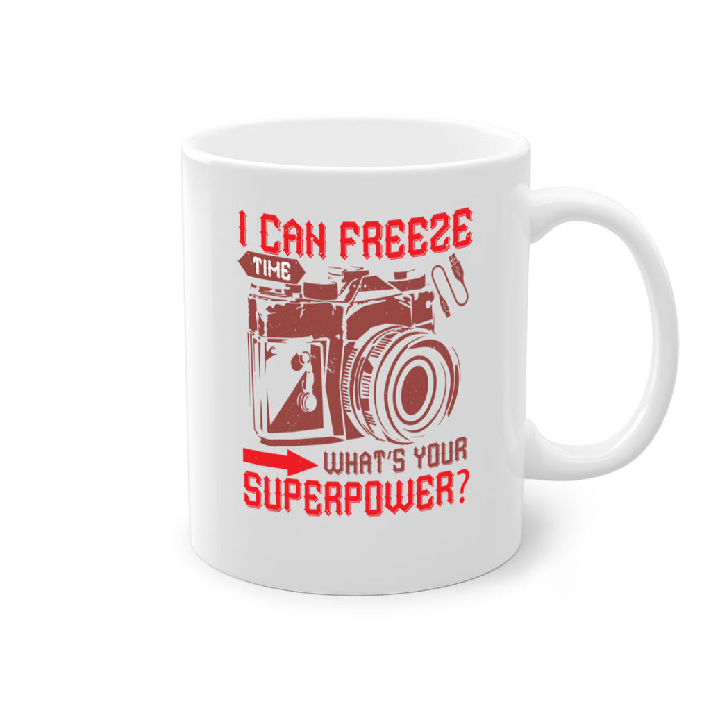 i can freeze time whats your 42#- photography-Mug / Coffee Cup