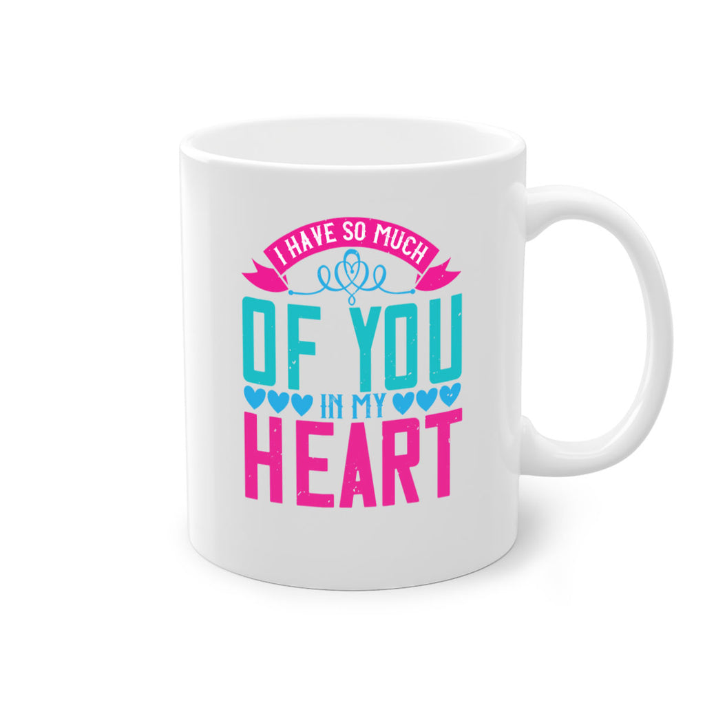 i have so much of you in my heart 161#- mom-Mug / Coffee Cup