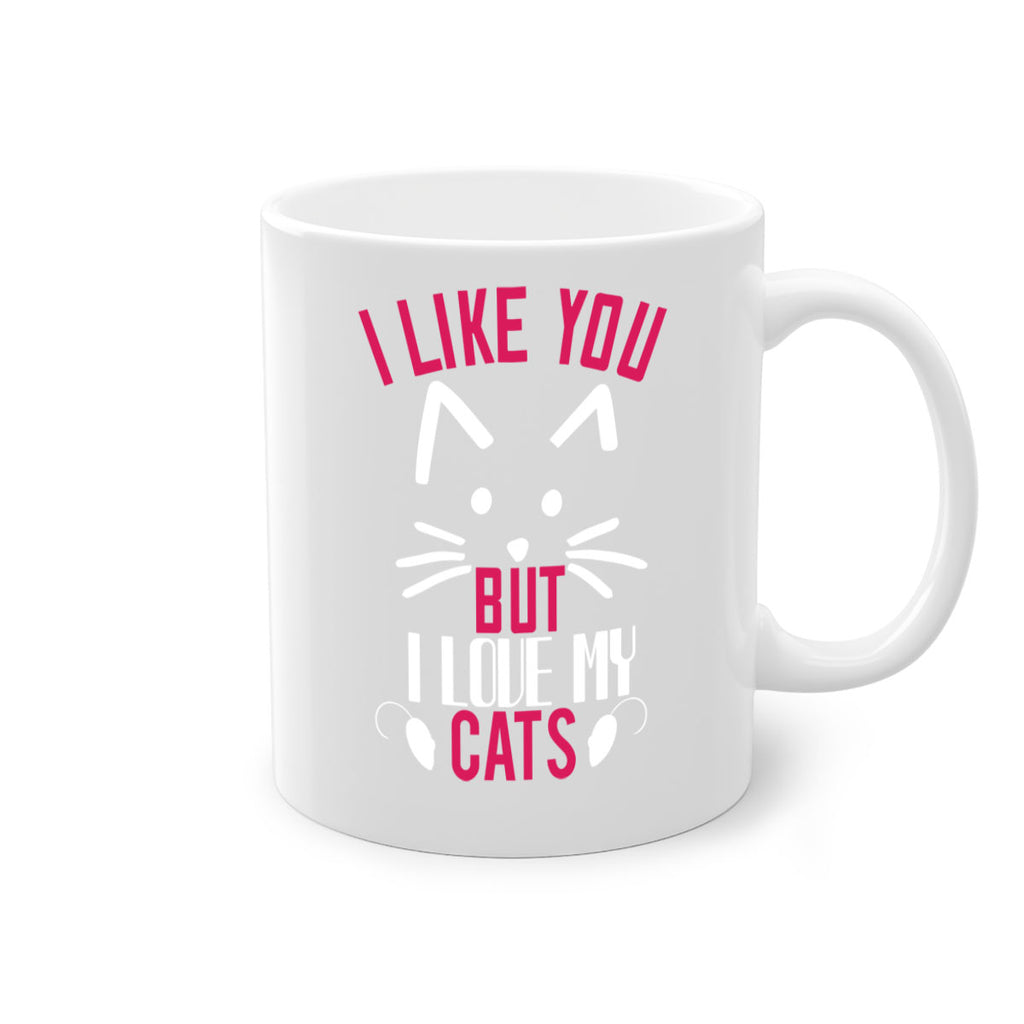 i like you but ilike my cats Style 53#- cat-Mug / Coffee Cup