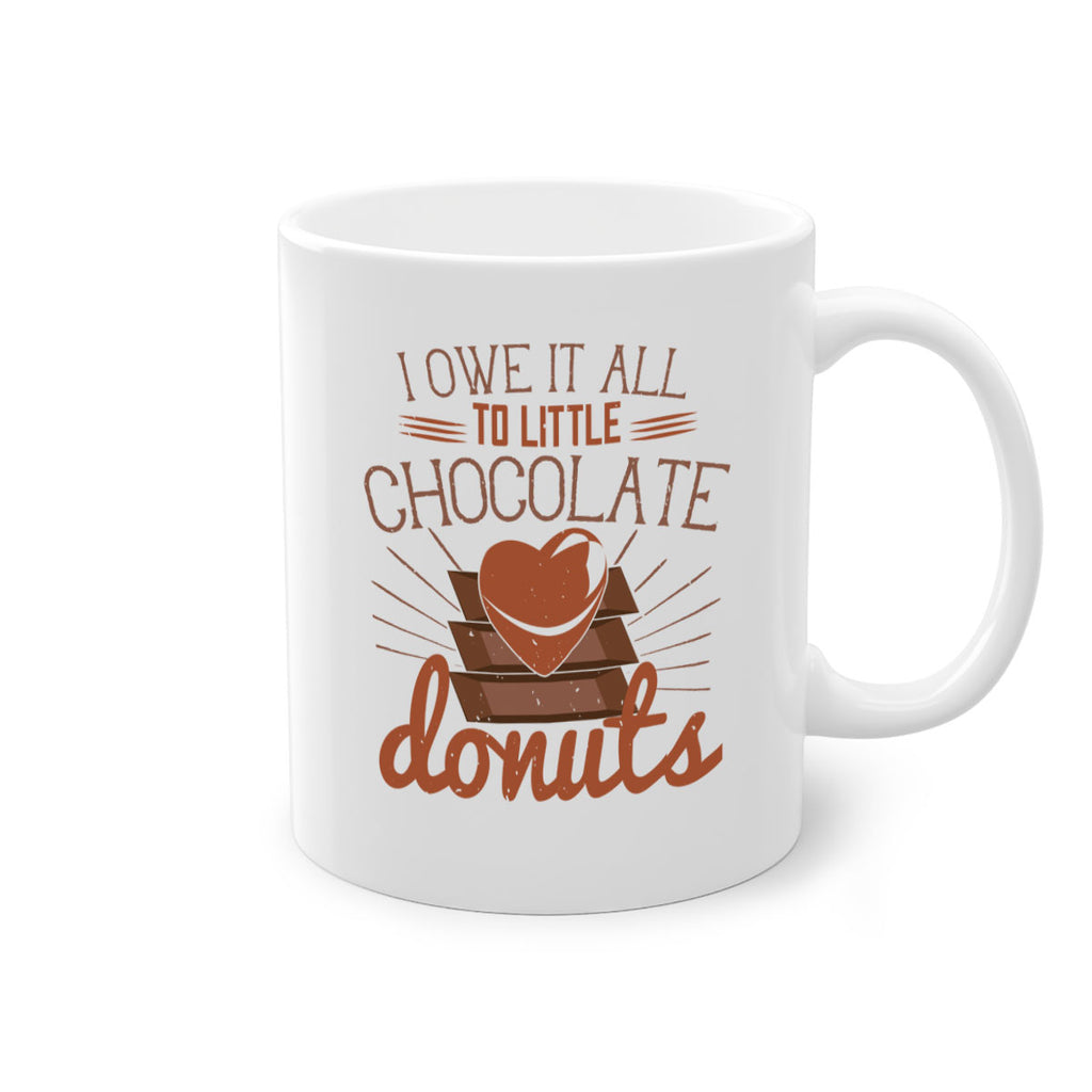 i owe it all to little chocolate donuts 34#- chocolate-Mug / Coffee Cup