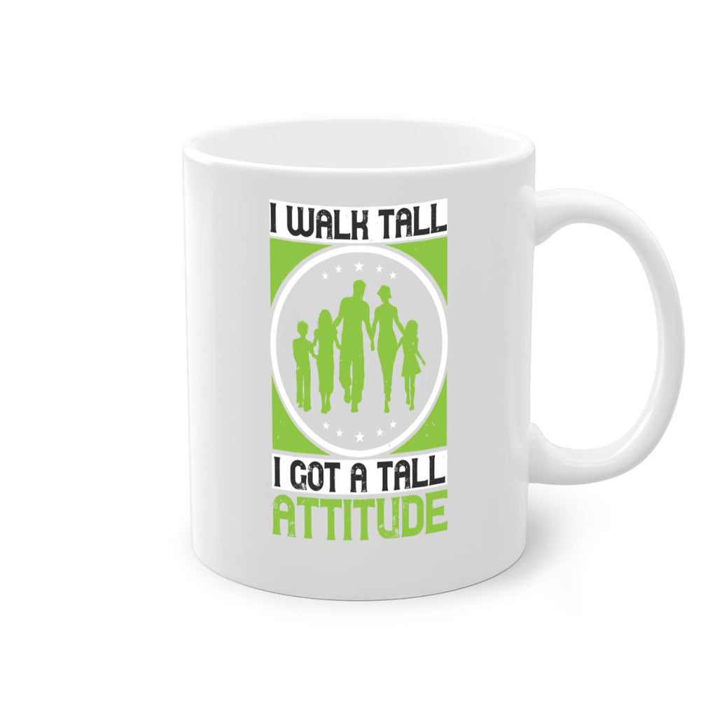 i walk tall i got a tall attitude 57#- walking-Mug / Coffee Cup