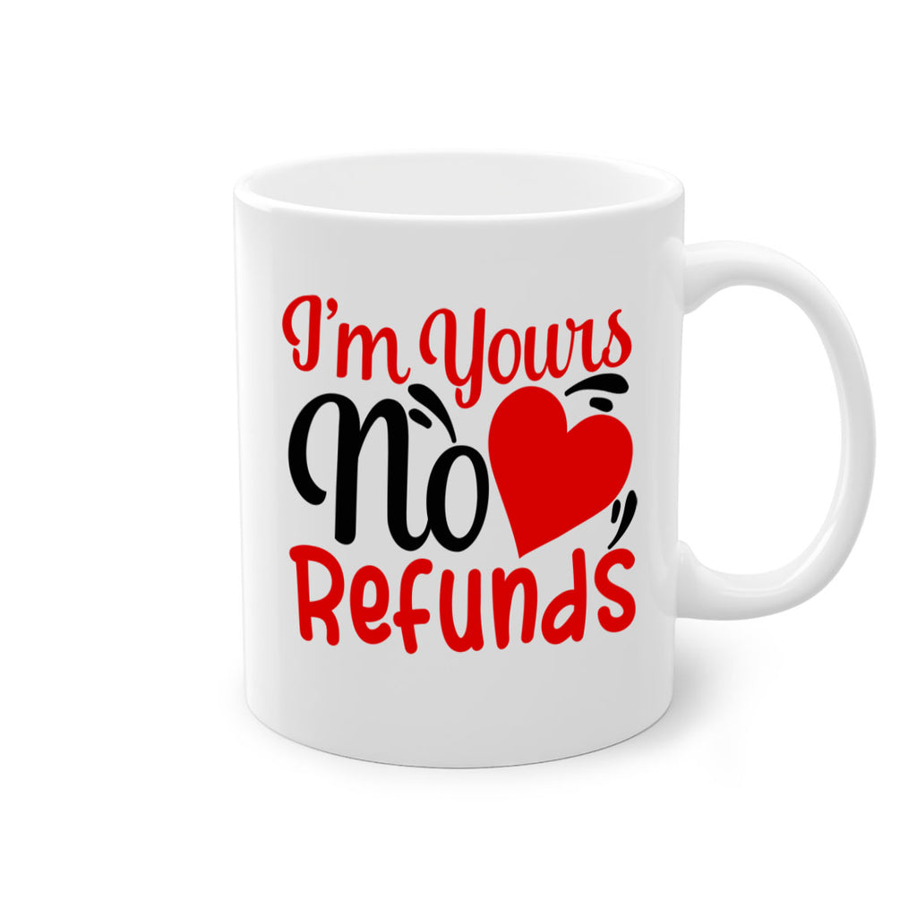 im yours no refunds 77#- valentines day-Mug / Coffee Cup