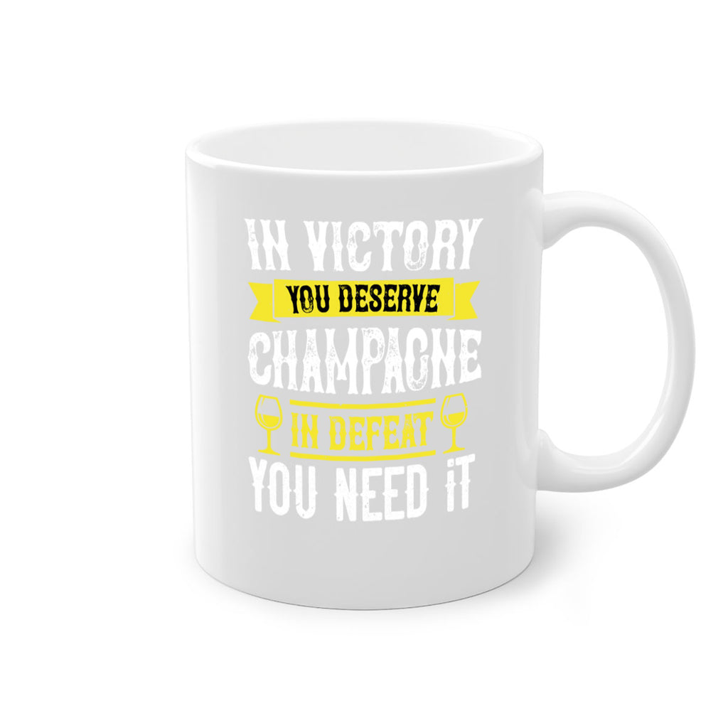 in victory you deserve champagne in defeat you need it 78#- wine-Mug / Coffee Cup