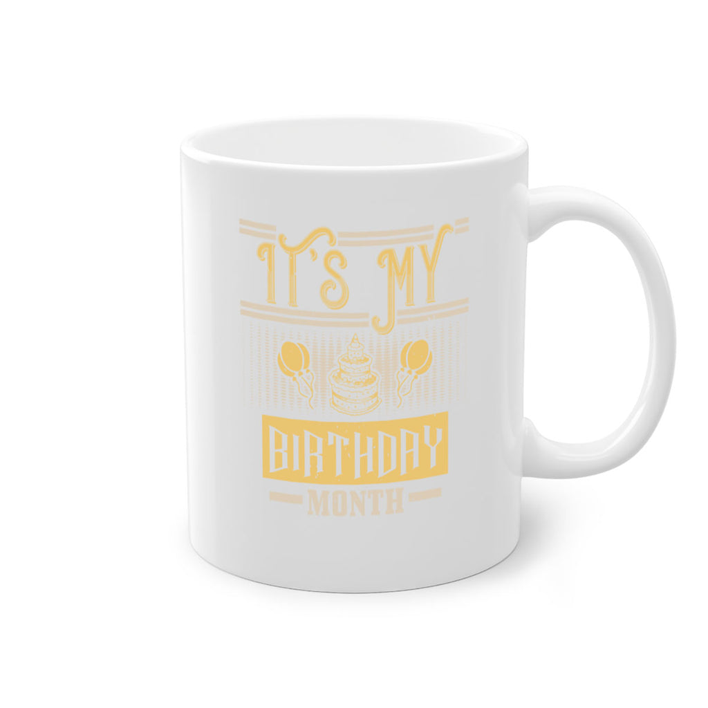 its my birthday month Style 87#- birthday-Mug / Coffee Cup