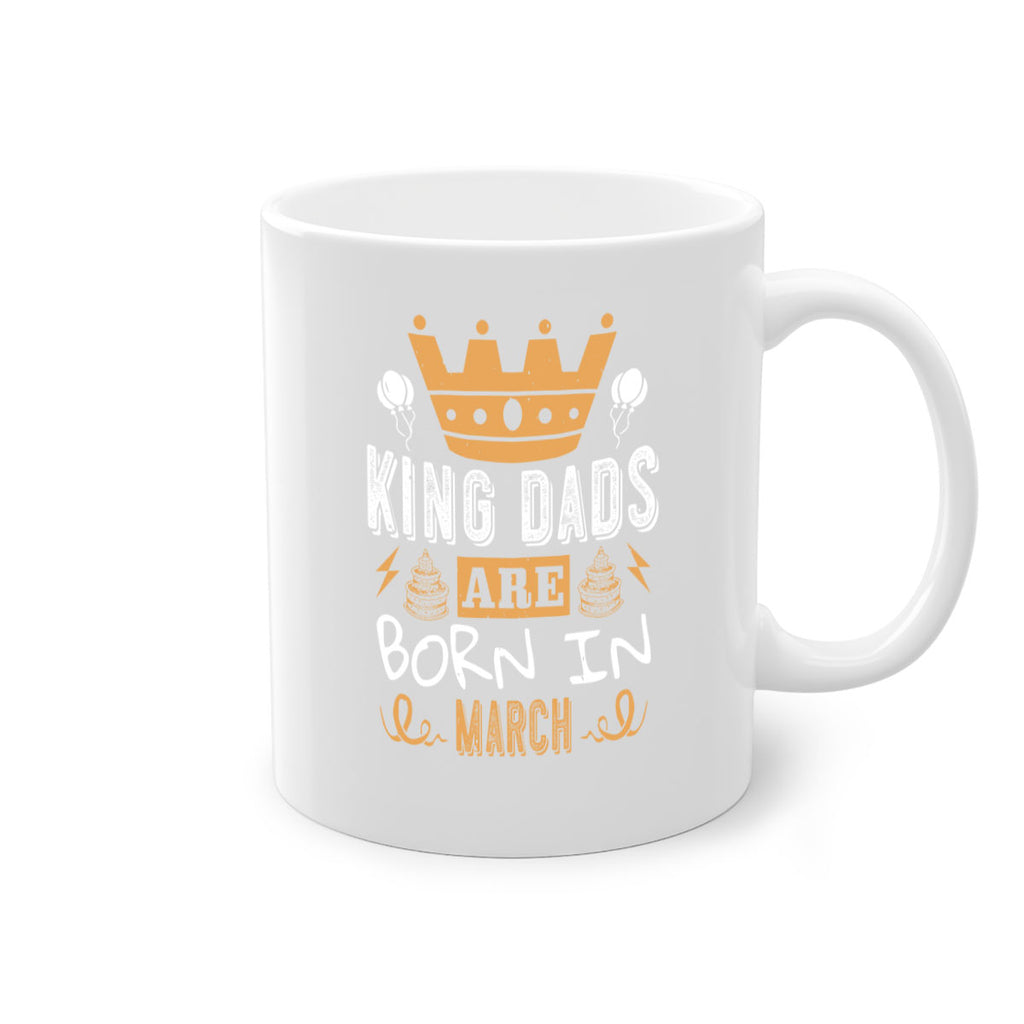 king dads are born in march Style 71#- birthday-Mug / Coffee Cup