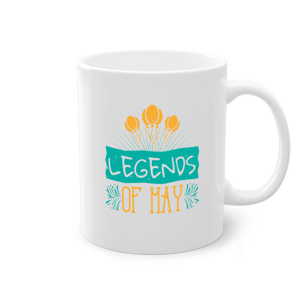 legends of may Style 54#- birthday-Mug / Coffee Cup