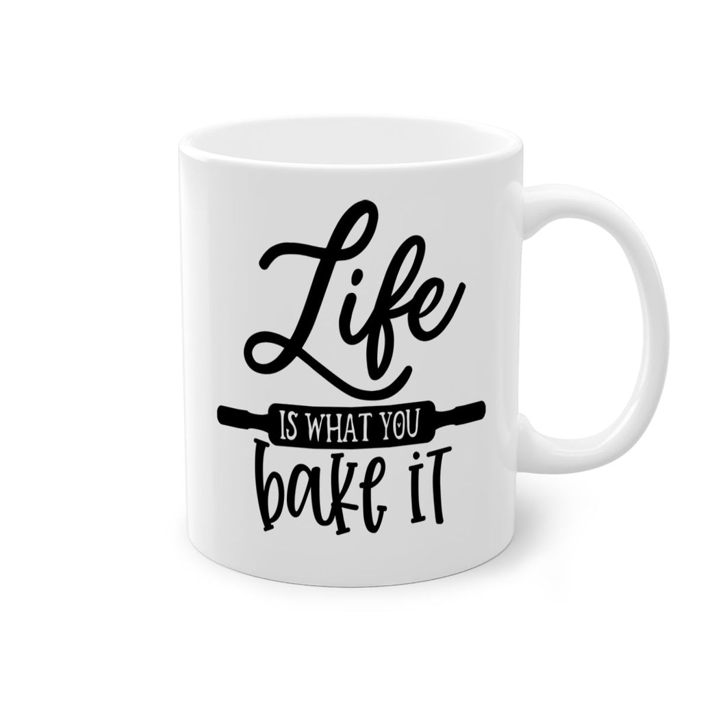 life is what you bake it 87#- kitchen-Mug / Coffee Cup