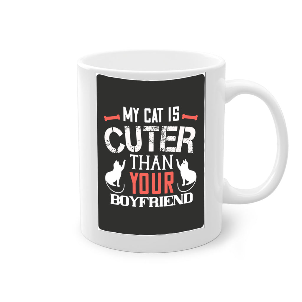 my cat is cuter than your boyfriend Style 71#- cat-Mug / Coffee Cup
