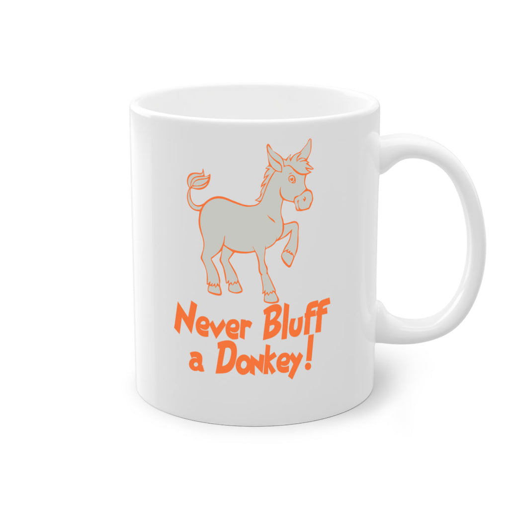 never bluff a donkey Style 2#- Donkey-Mug / Coffee Cup