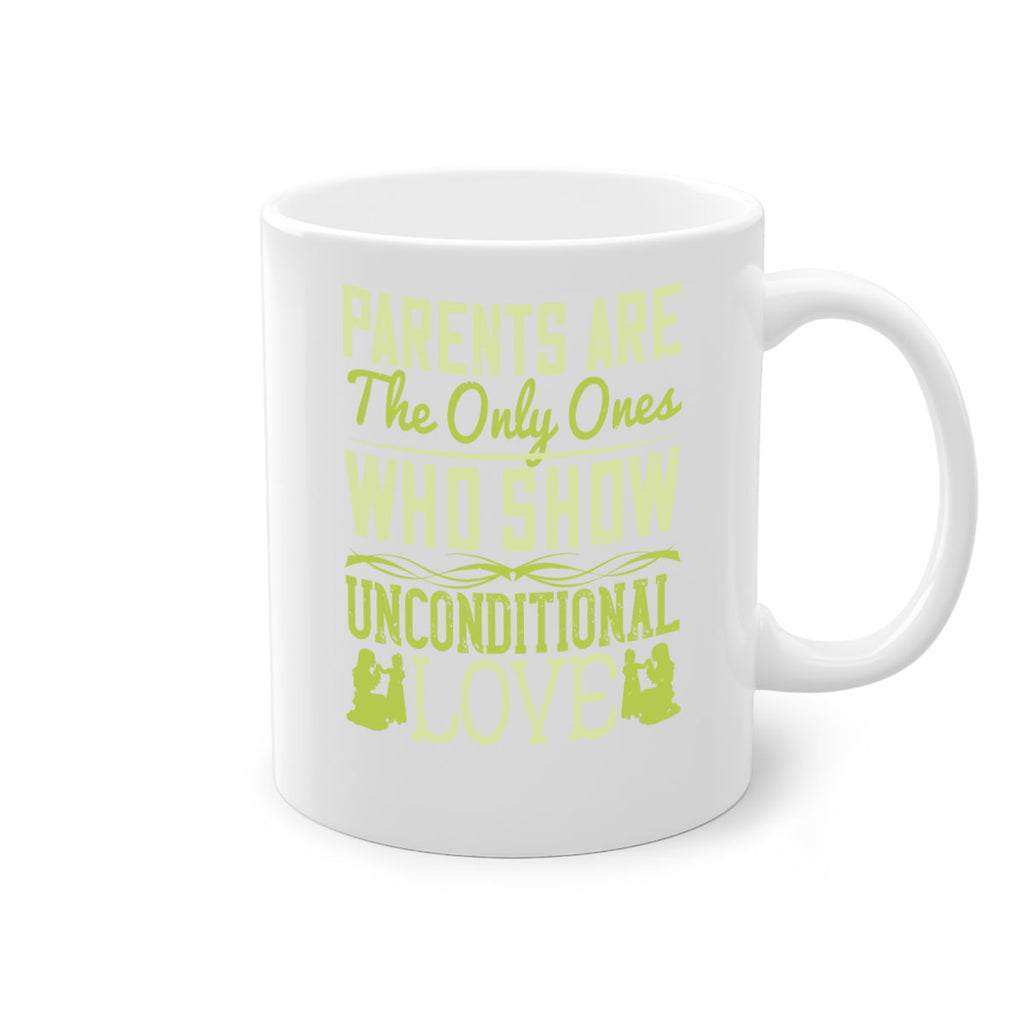 parents are the only ones who show unconditional love 26#- parents day-Mug / Coffee Cup