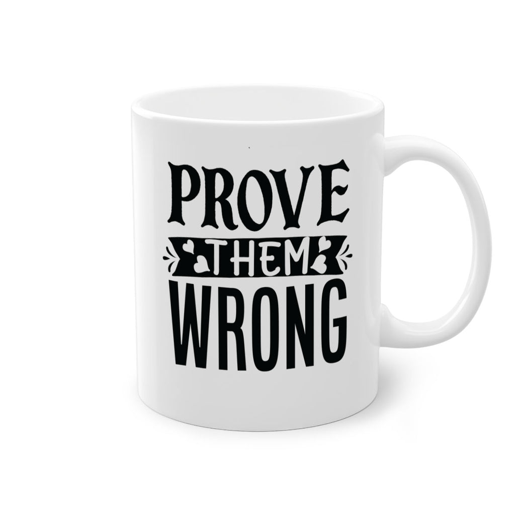 prove them wrong Style 79#- motivation-Mug / Coffee Cup