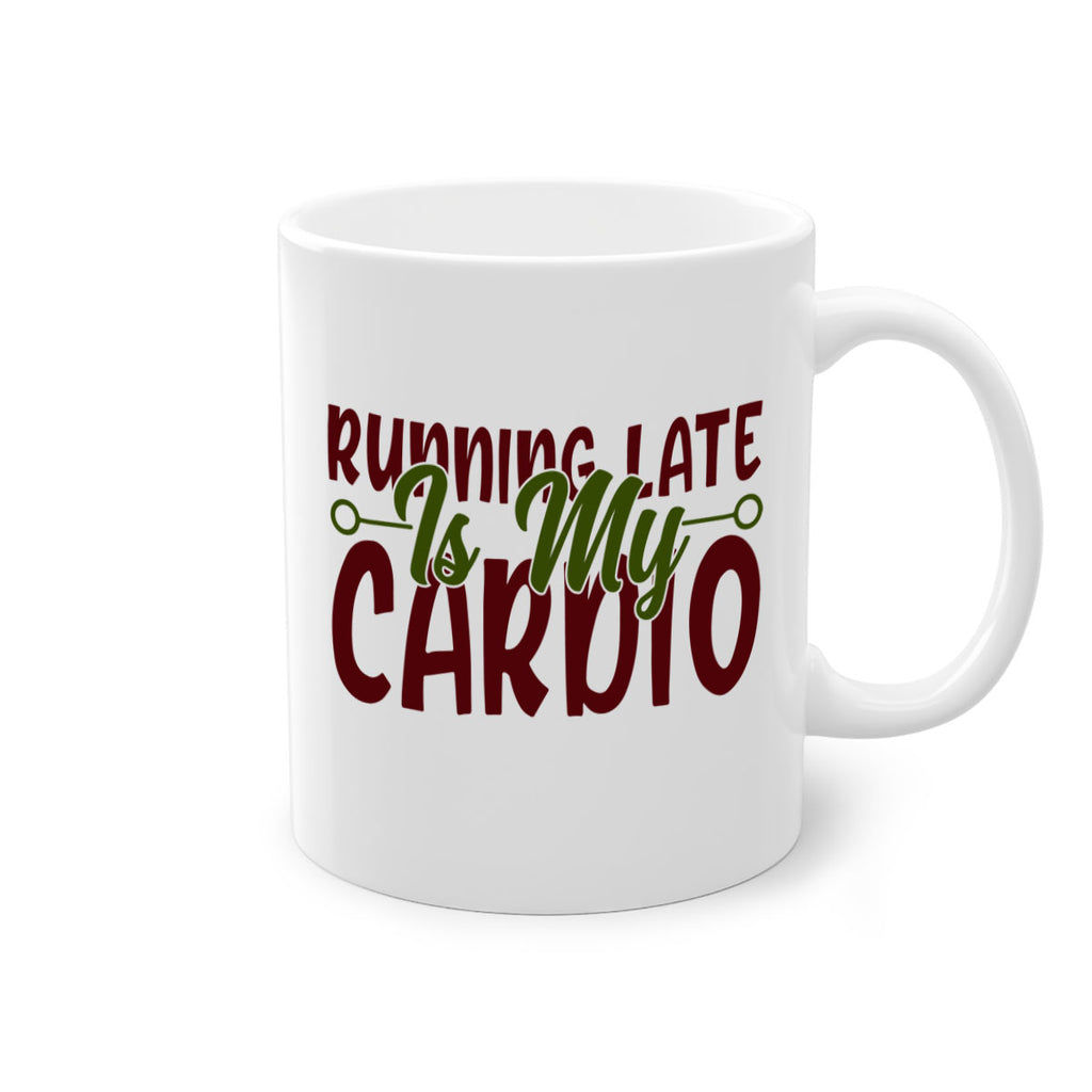 running late is my cardio 23#- gym-Mug / Coffee Cup