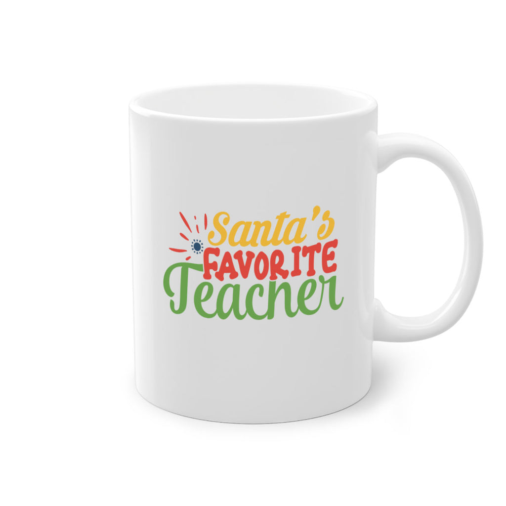 santas favorite teacher Style 152#- teacher-Mug / Coffee Cup