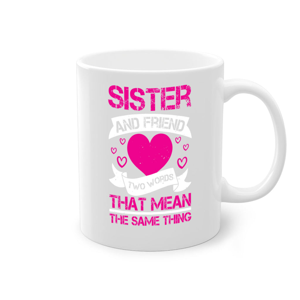 sister and friend two words that mean the same thing 17#- sister-Mug / Coffee Cup
