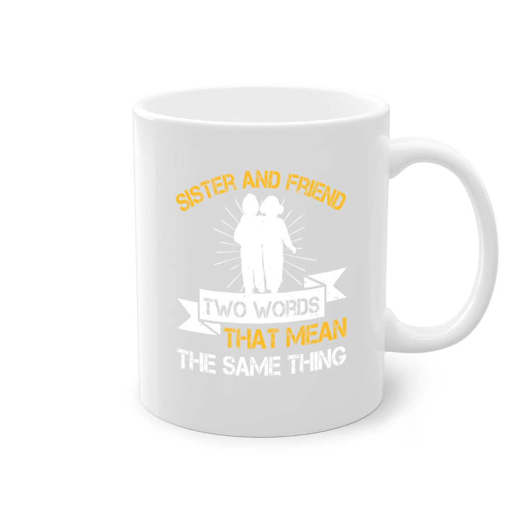 sister and friend two words that mean the same thing 18#- sister-Mug / Coffee Cup