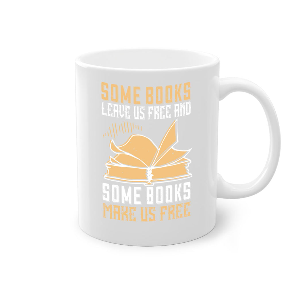 some books leave us free and some books make us free 11#- Reading - Books-Mug / Coffee Cup