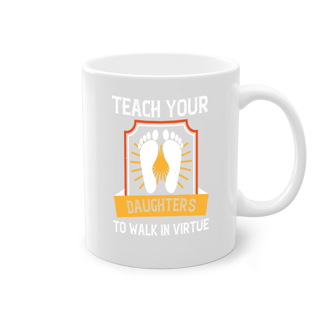 teach your daughters to walk in virtue 25#- walking-Mug / Coffee Cup