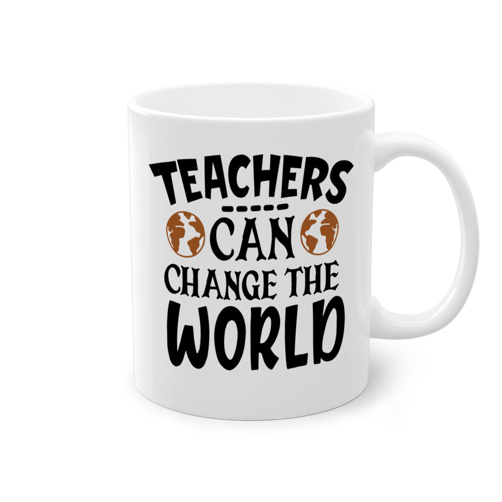 teachers can change the world Style 134#- teacher-Mug / Coffee Cup