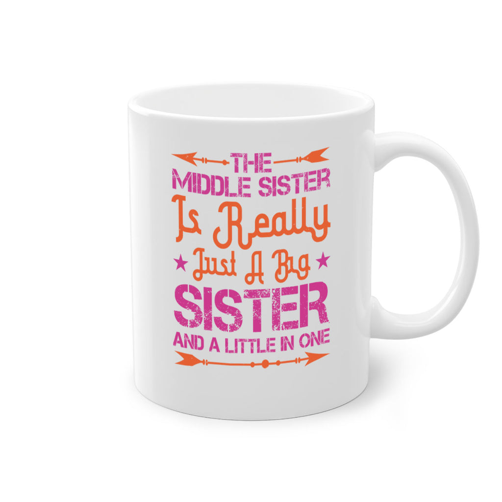 the middle sister is really just a big sister and a little in one 8#- sister-Mug / Coffee Cup