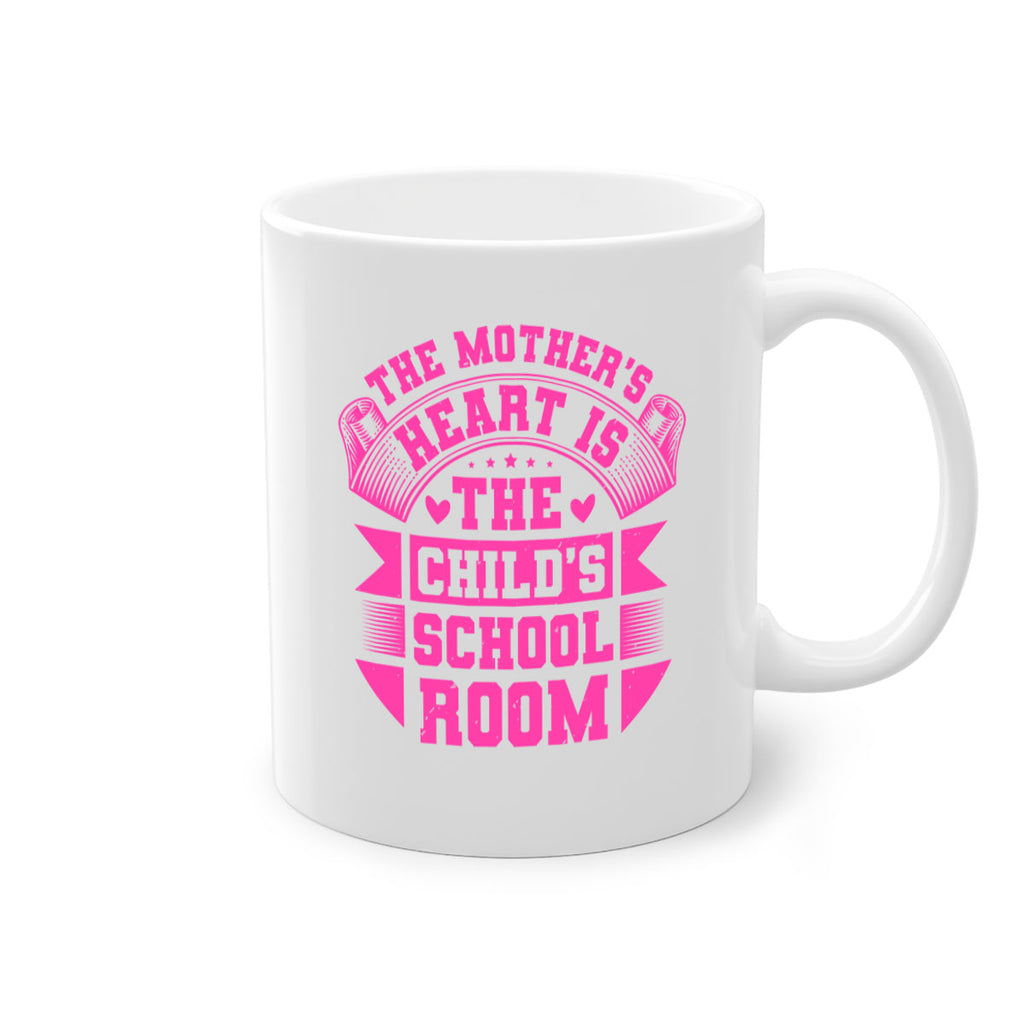 the mothers heart is the childs school room 26#- mothers day-Mug / Coffee Cup