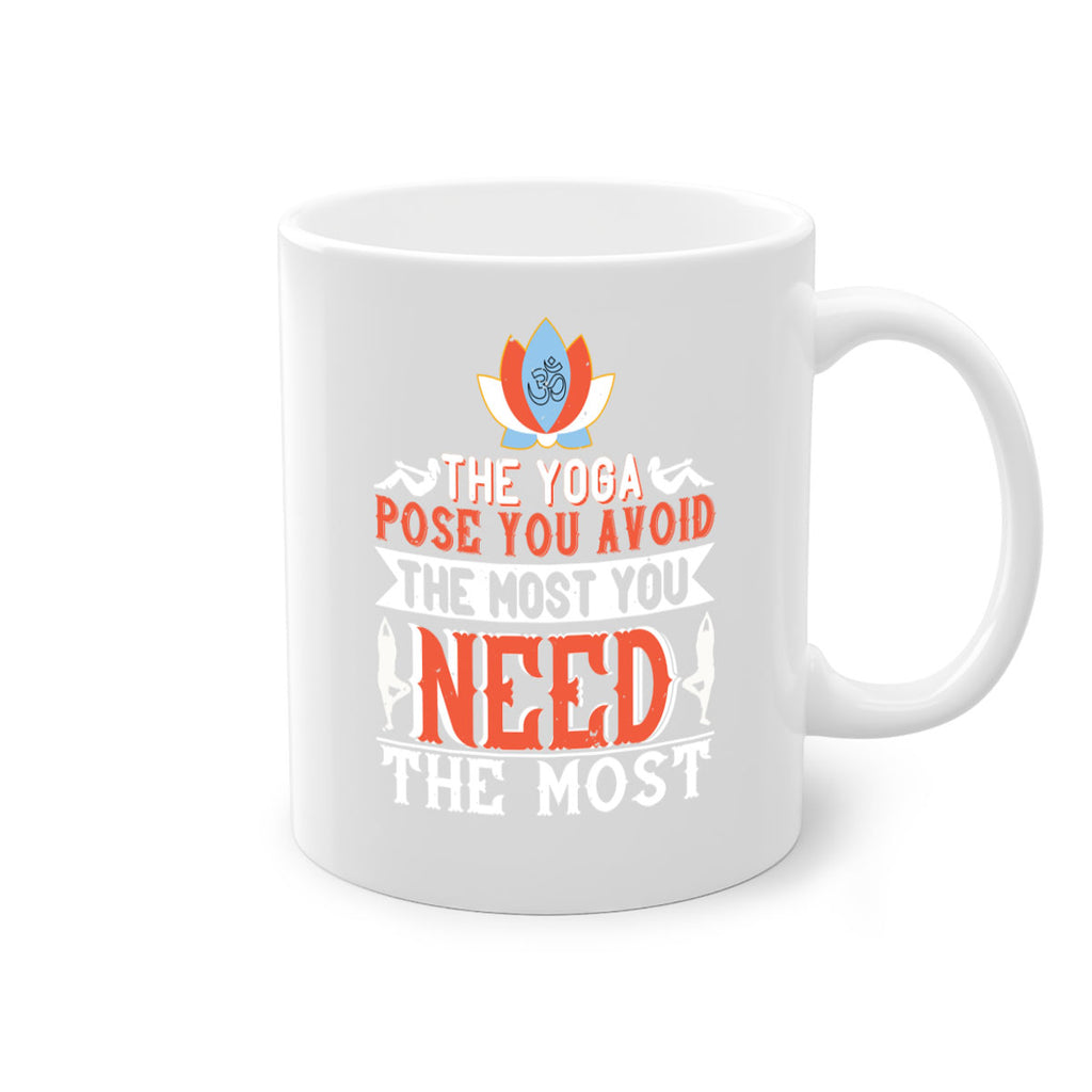 the yoga pose you avoid the most you need the most 48#- yoga-Mug / Coffee Cup