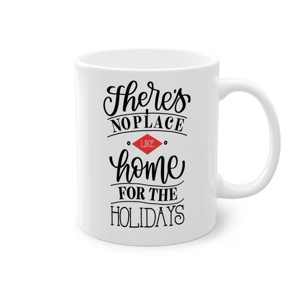 theres no place like home for the holidays 41#- christmas-Mug / Coffee Cup