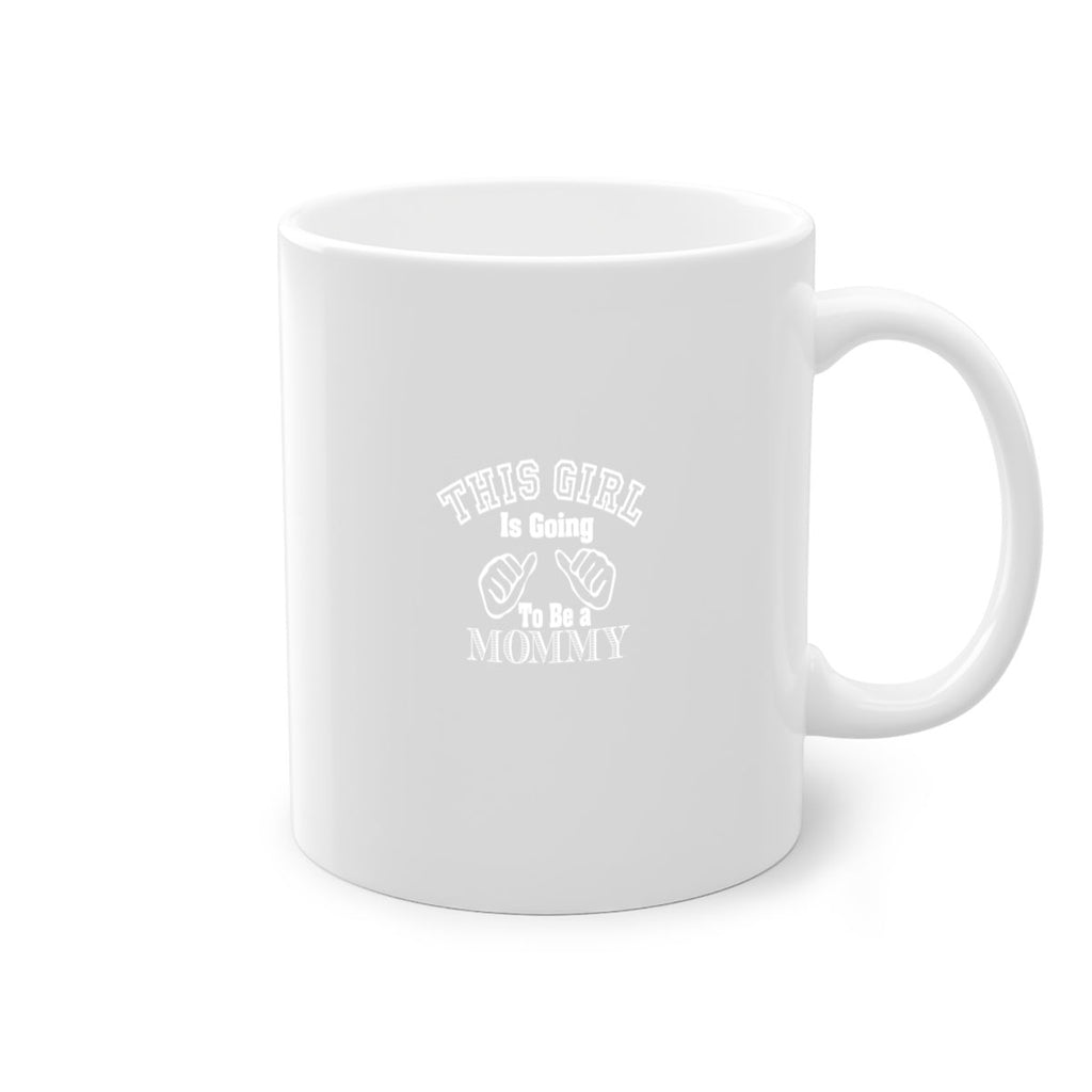 this girl is going to be a mommyc 290#- mom-Mug / Coffee Cup
