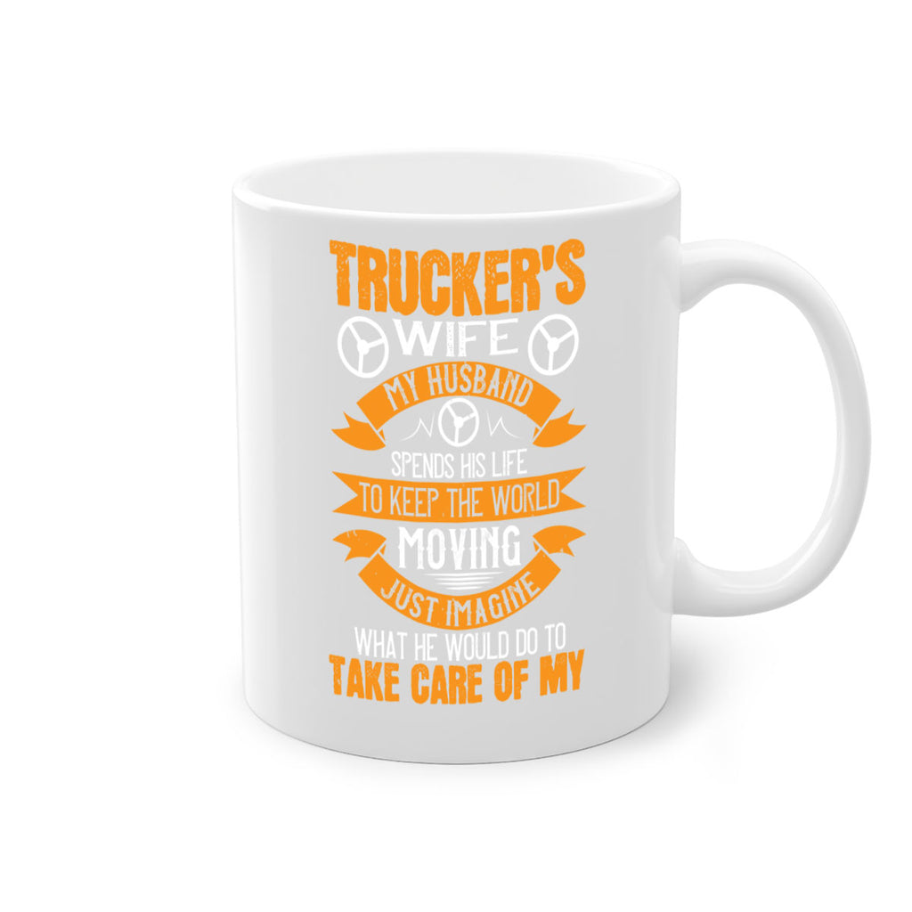 truckers wife my husband spends his life z Style 13#- truck driver-Mug / Coffee Cup