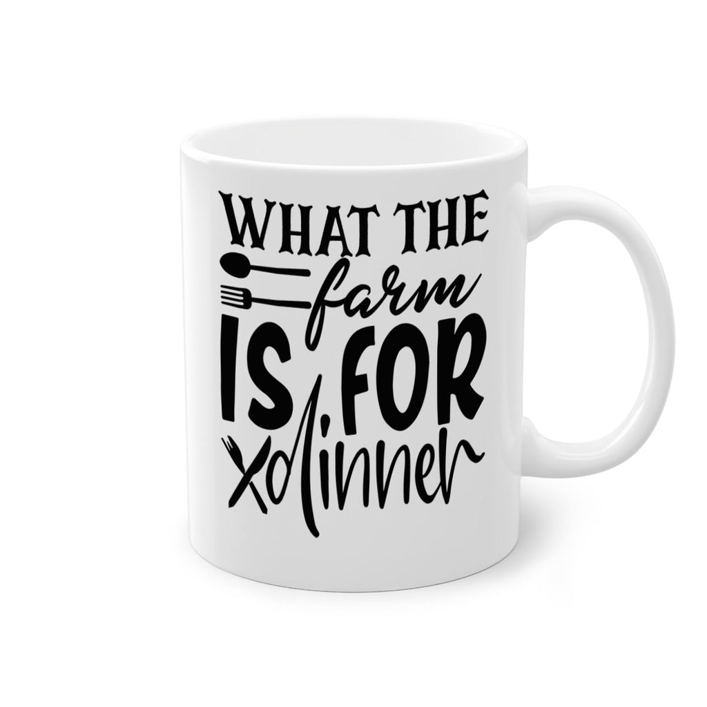 what the farm is for dinner 72#- kitchen-Mug / Coffee Cup