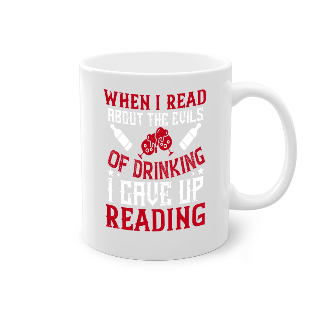 when i read about the evils of drinking i gave up reading 20#- drinking-Mug / Coffee Cup