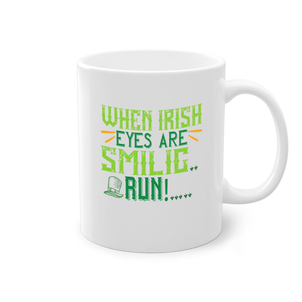 when irish eyes are smilig run Style 6#- St Patricks Day-Mug / Coffee Cup
