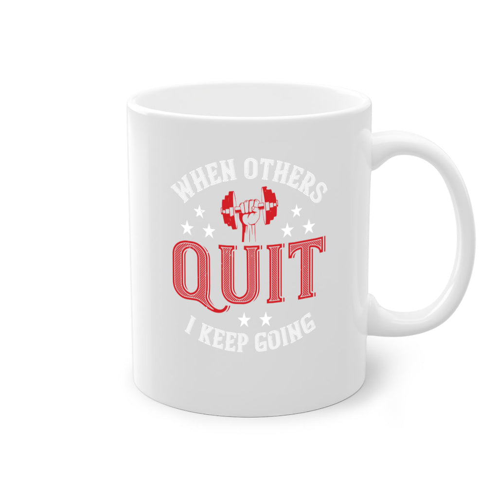 when others quit i keep going 59#- gym-Mug / Coffee Cup