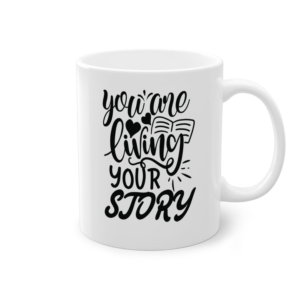 you are living your story Style 60#- motivation-Mug / Coffee Cup