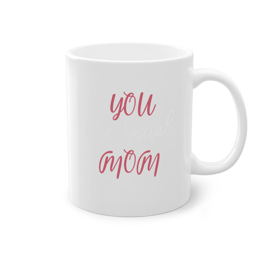 you are special mom 11#- mom-Mug / Coffee Cup