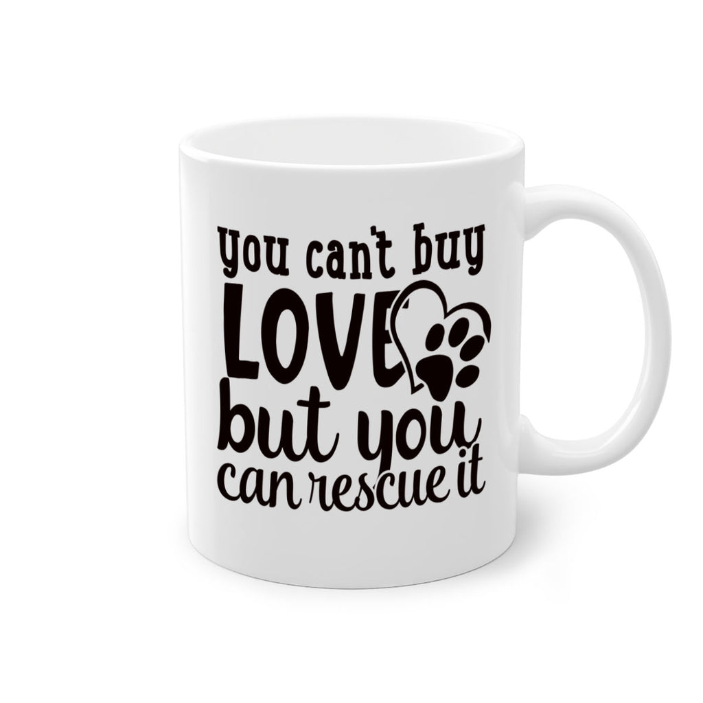 you cant buy love but you can rescue it Style 54#- Dog-Mug / Coffee Cup