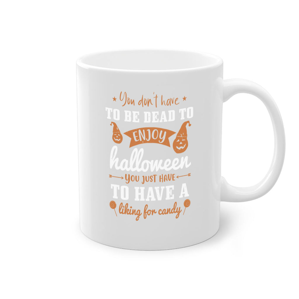 you dont have to be dead 119#- halloween-Mug / Coffee Cup