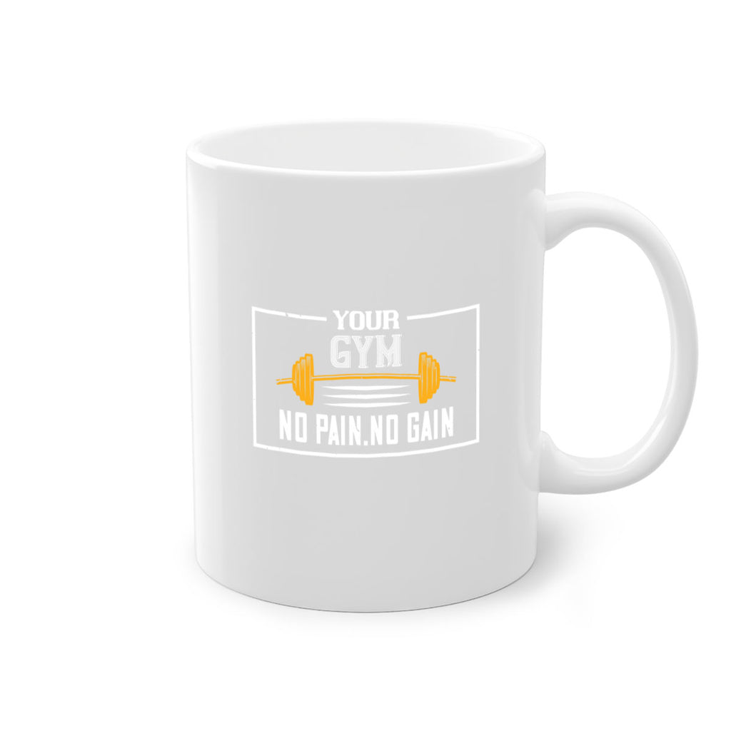 your gym no pain no gain 57#- gym-Mug / Coffee Cup