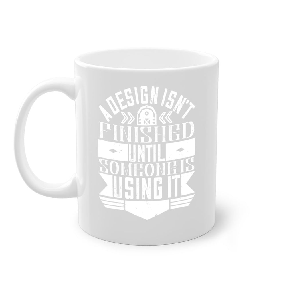 A design isnt finished until someone is using it Style 39#- Architect-Mug / Coffee Cup