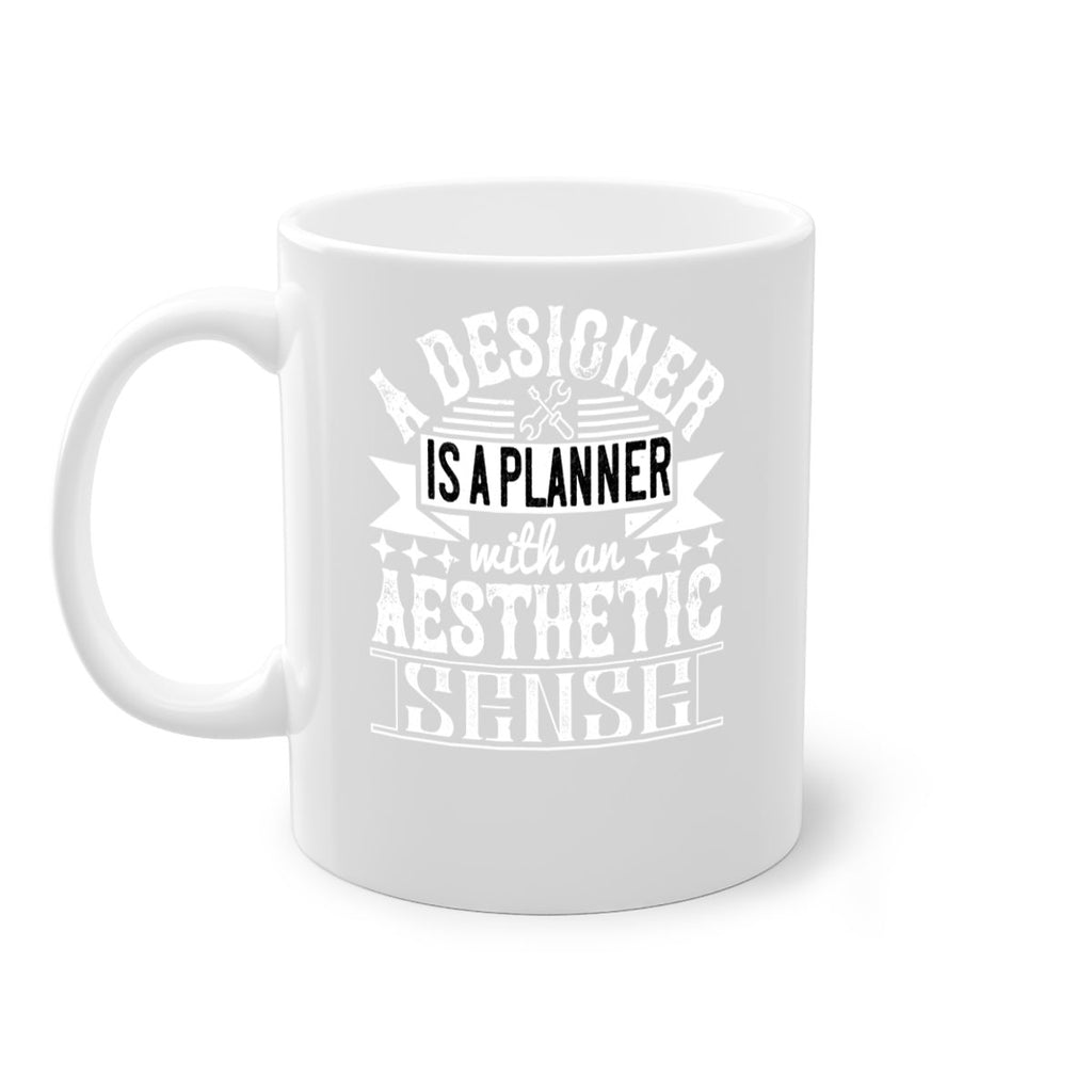 A designer is a planner with an aesthetic sense Style 28#- Architect-Mug / Coffee Cup