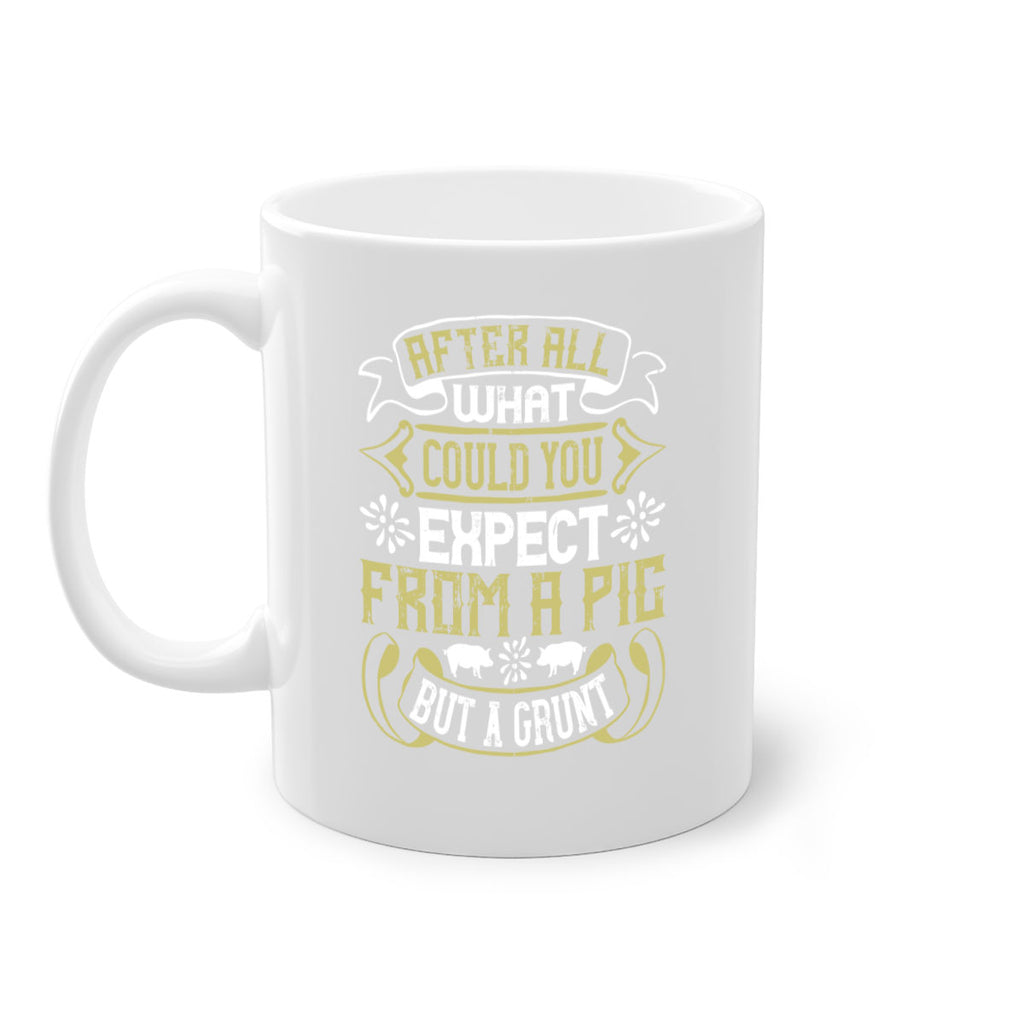 After all what could you expect from a pig but a grunt Style 97#- pig-Mug / Coffee Cup