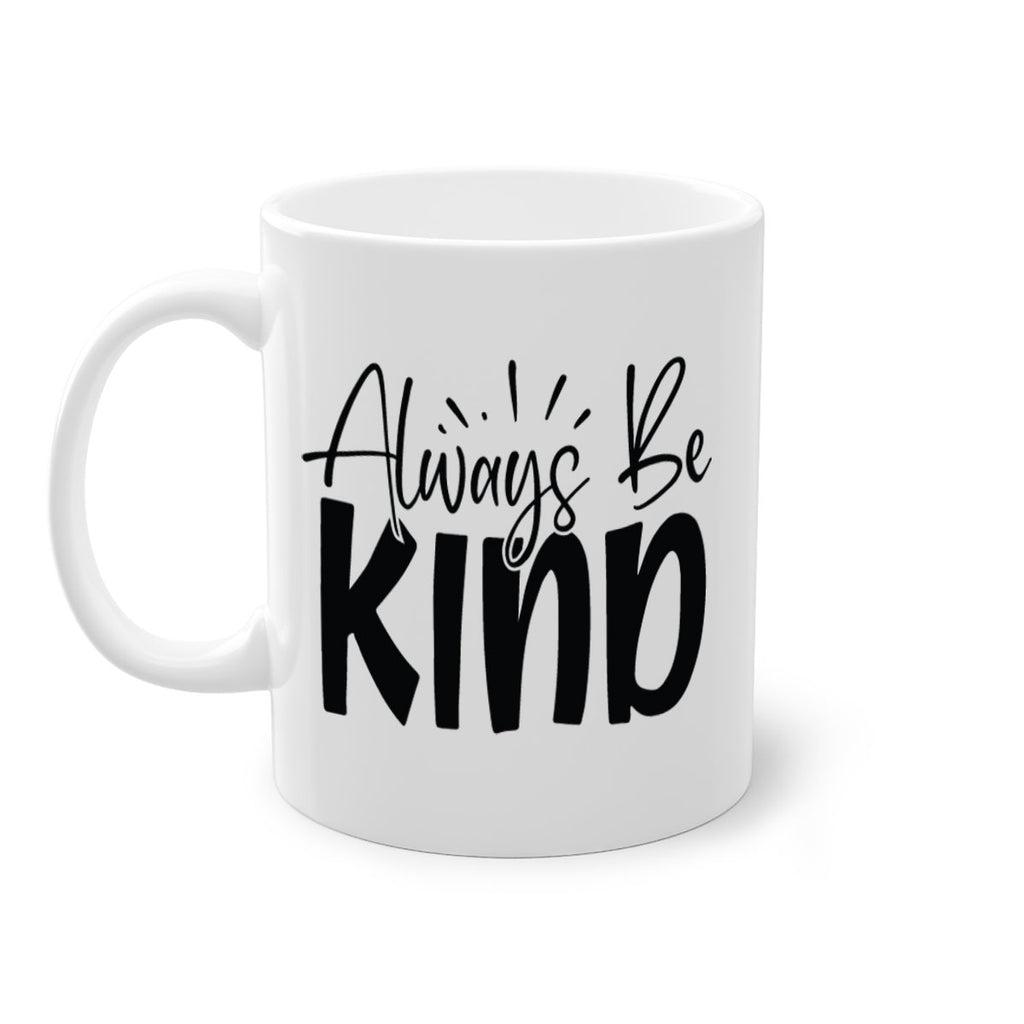 Always Be Kind Style 148#- motivation-Mug / Coffee Cup