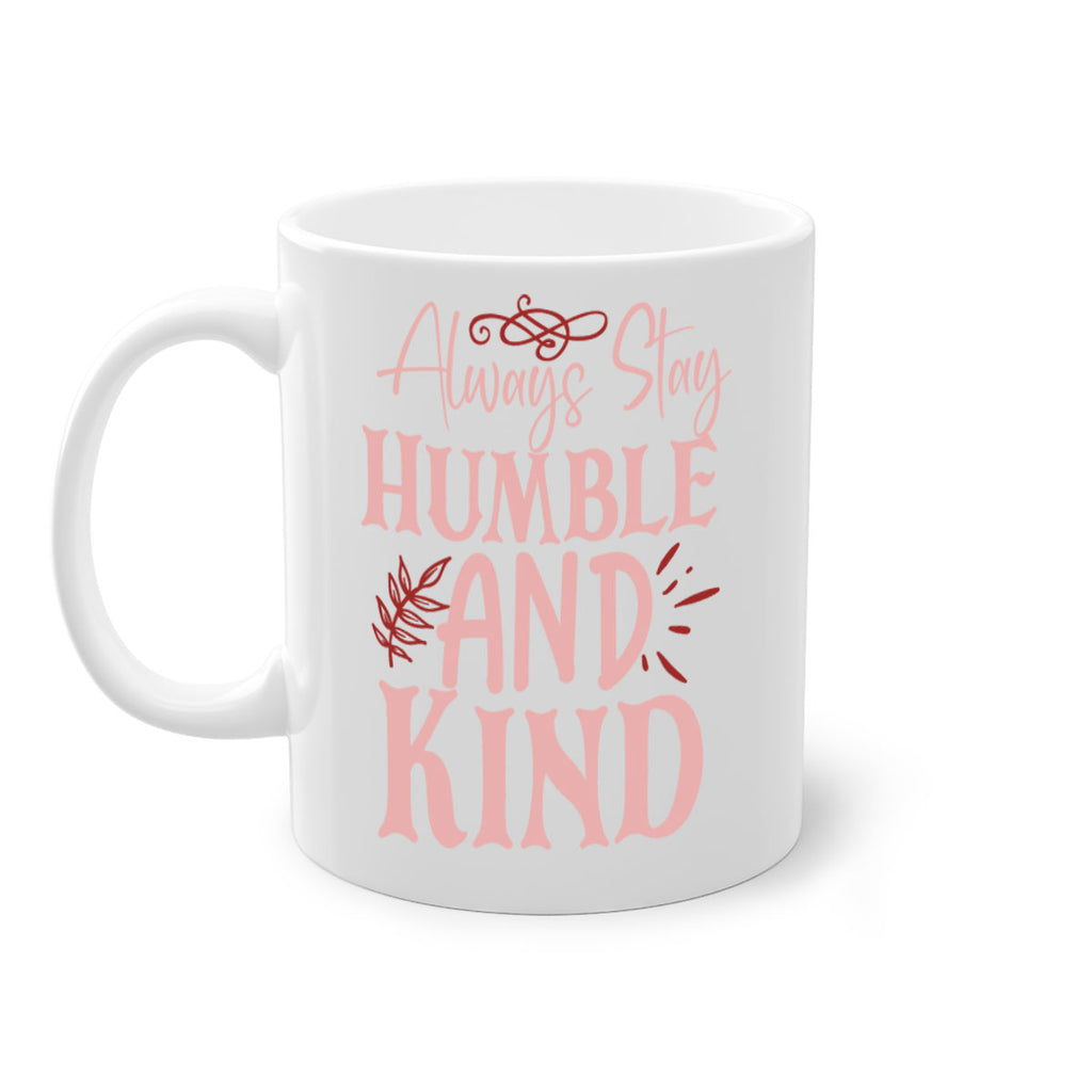 Always Stay Humble And Kind Style 147#- motivation-Mug / Coffee Cup