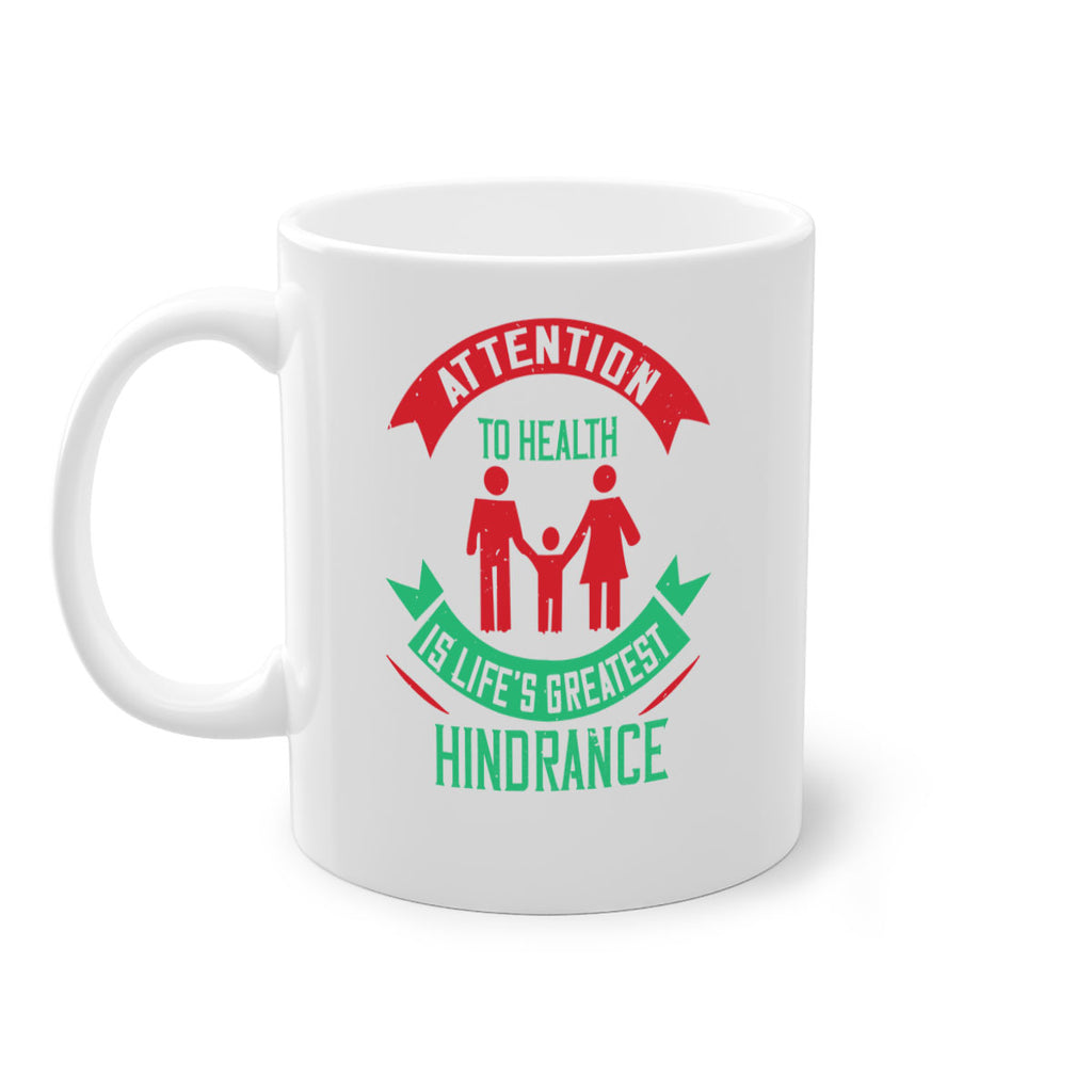 Attention to health is lifes greatest hindrance Style 17#- World Health-Mug / Coffee Cup