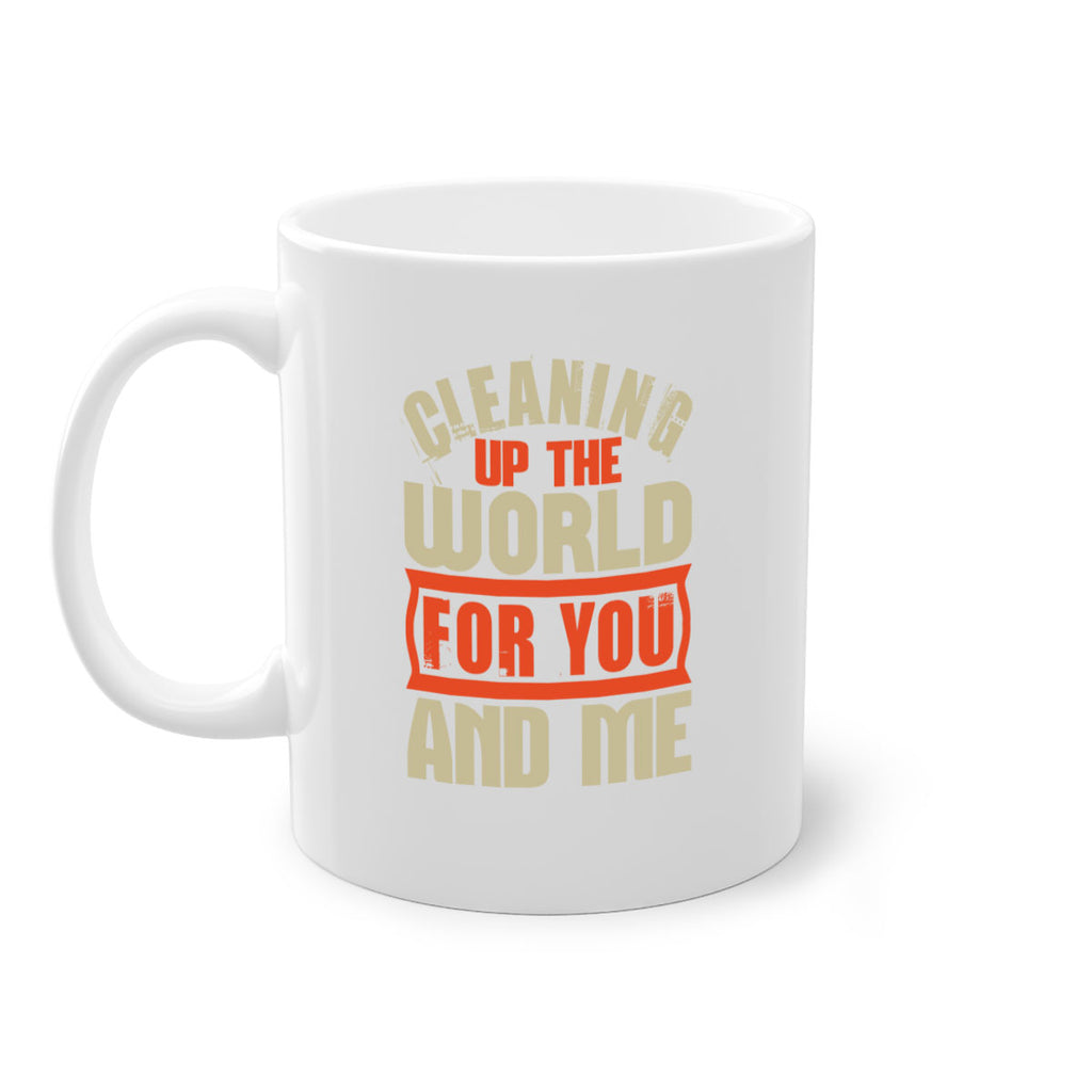 Cleaning up the world for you and me Style 37#- cleaner-Mug / Coffee Cup