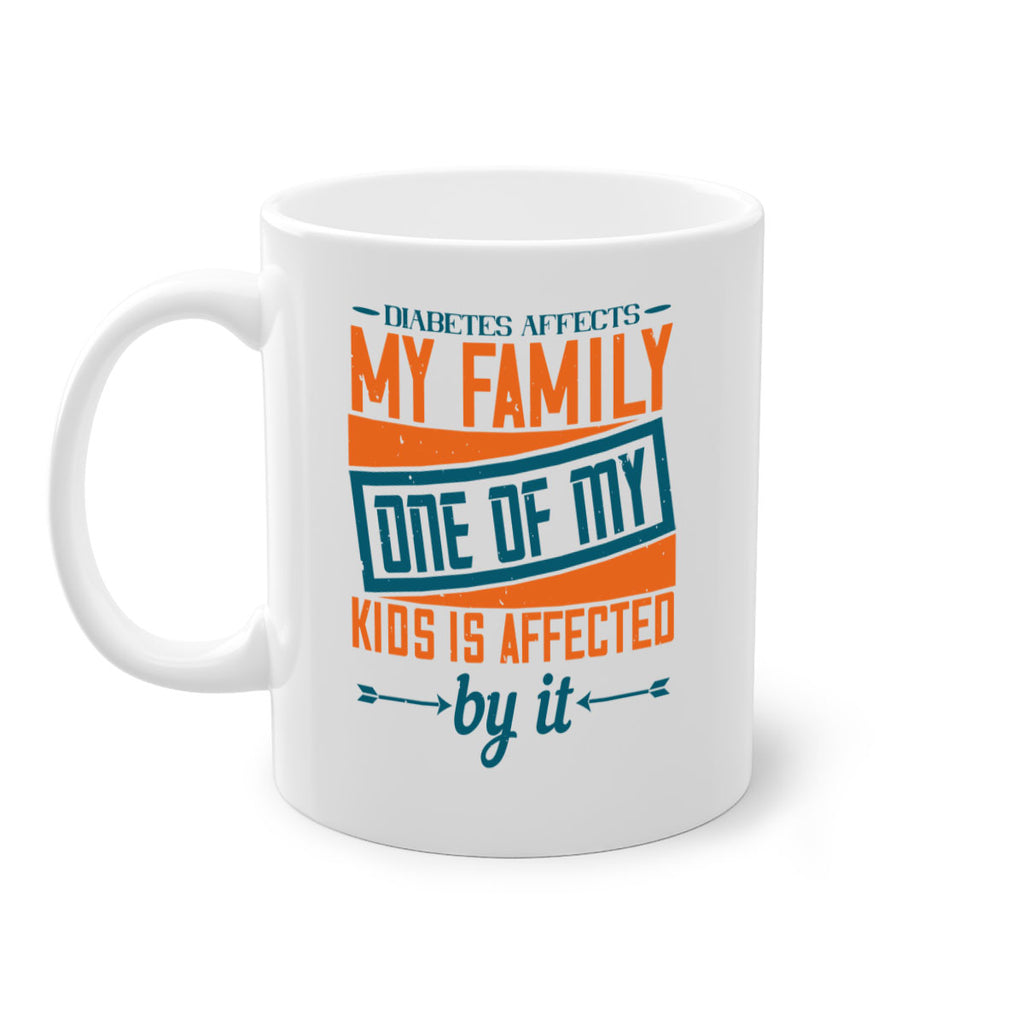 Diabetes affects my family One of my kids is affected by it Style 4#- diabetes-Mug / Coffee Cup