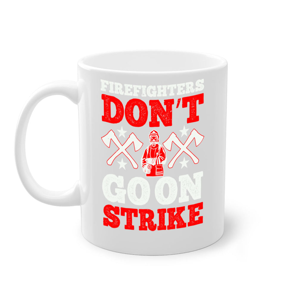 Firefighters don’t go on strike Style 74#- fire fighter-Mug / Coffee Cup