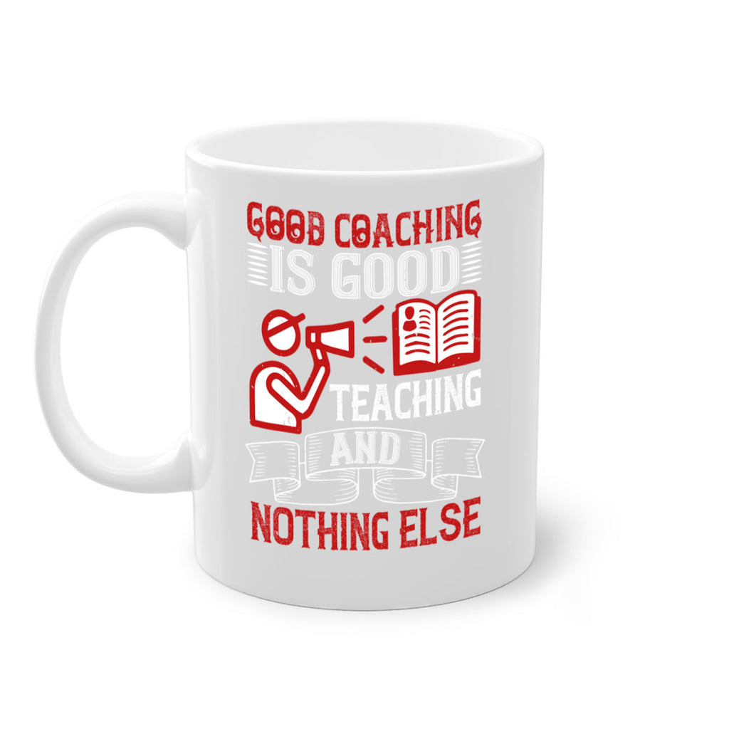 Good coaching is good teaching and nothing else Style 35#- dentist-Mug / Coffee Cup