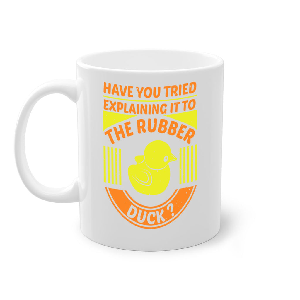 Have you tried explaining it to the rubber duck Style 45#- duck-Mug / Coffee Cup