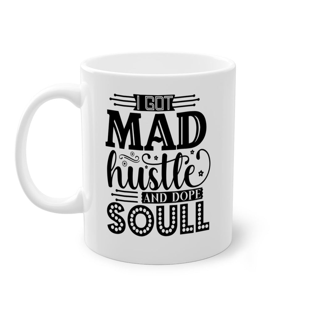 I got mad hustle and dope soul Style 33#- Black women - Girls-Mug / Coffee Cup