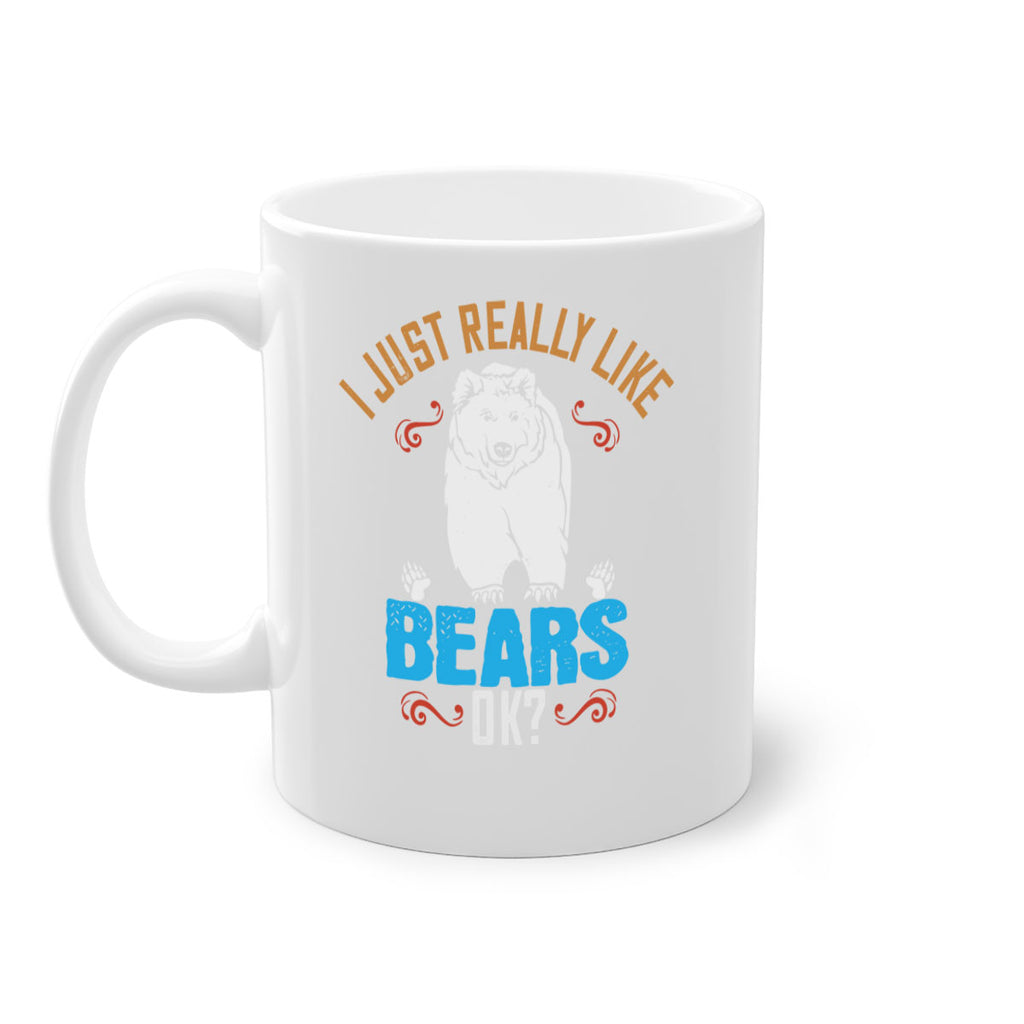 I just really like bears OK 14#- bear-Mug / Coffee Cup